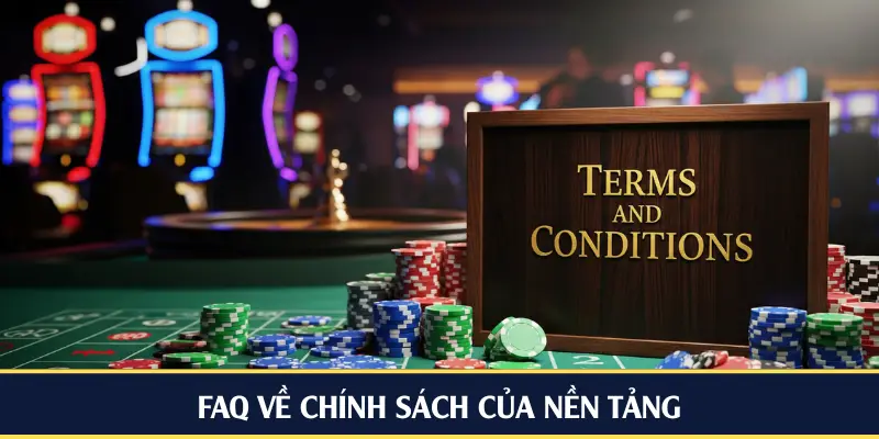 FAQ về chính sách của nền tảng